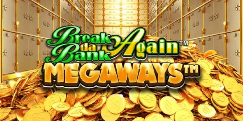 Slot game Break Da Bank Again Megaways - Thế giới hầm bạc kích thích